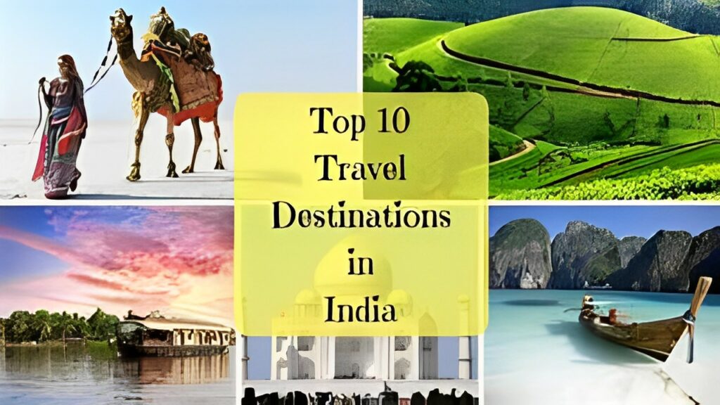 List of top 10 travel destinations in India